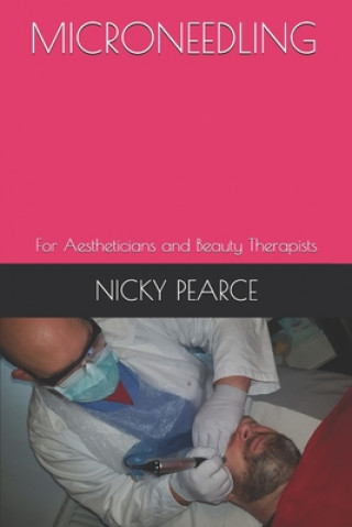 Книга Microneedling: For Aestheticians and Beauty Therapists Nicky Pearce