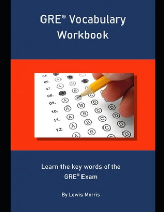 Kniha GRE Vocabulary Workbook: Learn the key words of the GRE Exam Lewis Morris