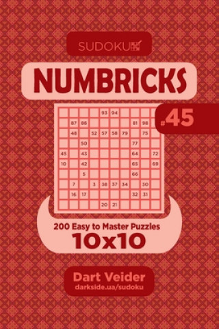 Carte Sudoku Numbricks - 200 Easy to Master Puzzles 10x10 (Volume 45) Dart Veider