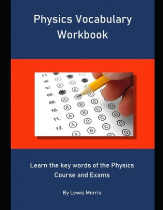 Carte Physics Vocabulary Workbook: Learn the key words of the Physics Course and Exams Lewis Morris