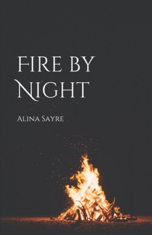 Kniha Fire by Night Alina Sayre