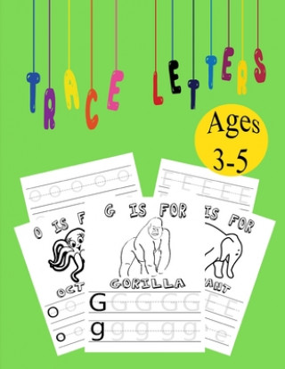 Kniha Trace Letters ages 3-5: Alphabet Handwriting Practice workbook for kids, coloring book Sam Adam