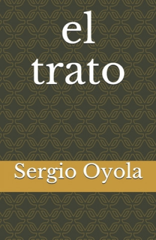 Knjiga El trato Sergio Guillermo Oyola