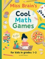Könyv Miss Brain's Cool Math Games: for kids in grades 1-3 Kelli Pearson
