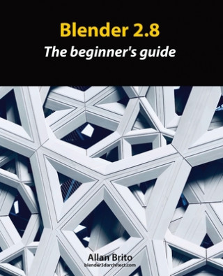 Kniha Blender 2.8: The beginner's guide Allan Brito