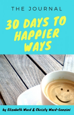 Buch 30 Days to Happier Ways Christy Ward-Lenzini