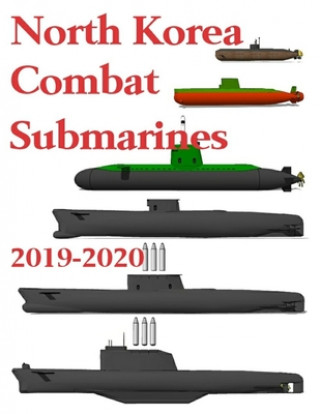 Carte North Korea Combat Submarines: 2019 - 2020 Luis Ayala