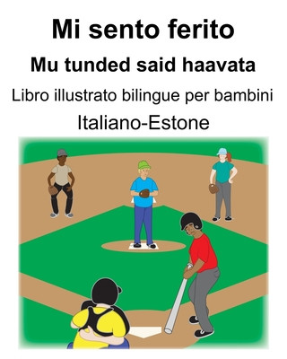 Buch Italiano-Estone Mi sento ferito/Mu tunded said haavata Libro illustrato bilingue per bambini Suzanne Carlson
