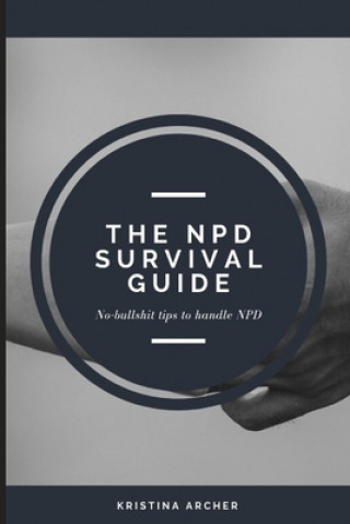 Carte The NPD Survival Guide Kristina Archer