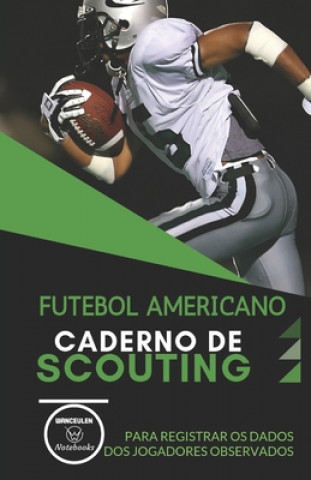 Kniha Futebol Americano. Caderno de Scouting: Para registrar os dados dos jugadores observados Wanceulen Notebooks