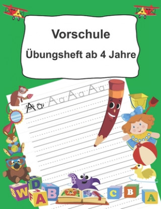 Carte Vorschule Übungsheft ab 4 Jahre: Buchstaben schreiben lernen ab dem Kindergarten Easy Learning