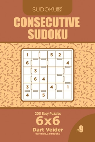 Kniha Consecutive Sudoku - 200 Easy Puzzles 6x6 (Volume 9) Dart Veider