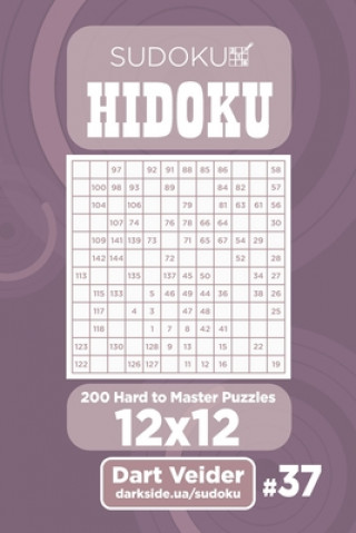 Knjiga Sudoku Hidoku - 200 Hard to Master Puzzles 12x12 (Volume 37) Dart Veider