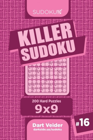 Könyv Killer Sudoku - 200 Hard Puzzles 9x9 (Volume 16) Dart Veider
