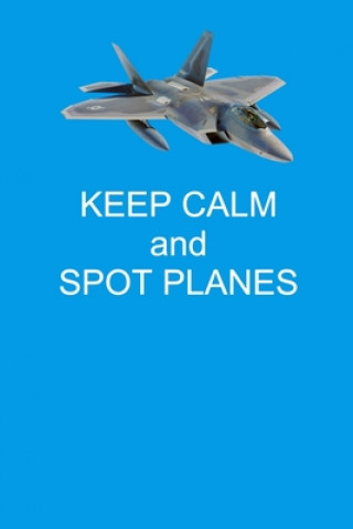 Carte Keep Calm And Spot Planes: Handy 6 x 9 size to take with you. Freedom of Flight