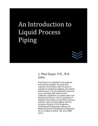 Kniha An Introduction to Liquid Process Piping J. Paul Guyer