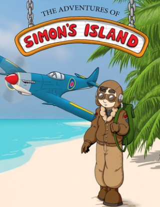 Knjiga The Adventures of Simon's Island: Issue 3: The Shipwrecked Pilot Lee Miranda