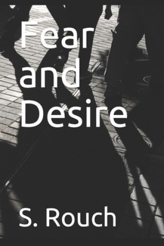 Knjiga Fear and Desire S. Rouch