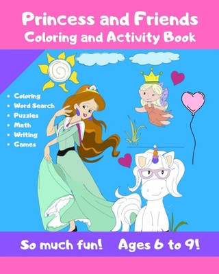 Kniha Princess and Friends Coloring and Activity Book - So much fun! Ages 6-9!: Cute Coloring and Activity Book for Children! Fun Workbook for Kids - Cut Do Guava Jelly Publishing