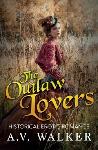 Buch The Outlaw Lovers: Historical Erotic Romance A. V. Walker