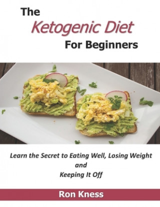 Kniha The Ketogenic Diet For Beginners Ron Kness