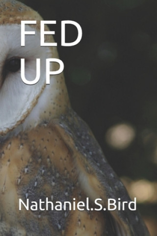 Book Fed Up Nathaniel S. Bird