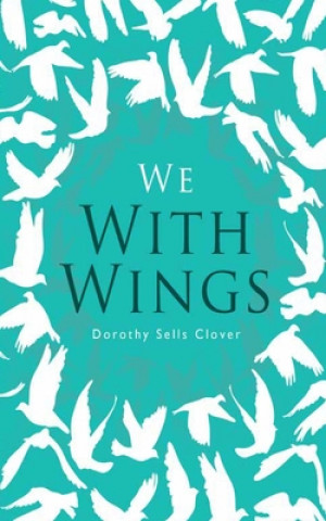 Knjiga We With Wings Dorothy Sells Clover