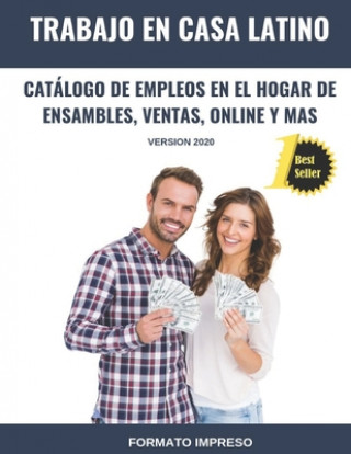 Könyv Trabajo en Casa Latino: Catálogo De Empleos En El Hogar De Ensambles, Ventas, Online Y Mas (Versión 2020) Trabajo En Casa Latino