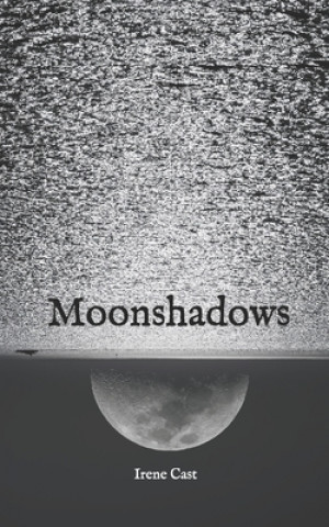 Knjiga Moonshadows Irene Cast