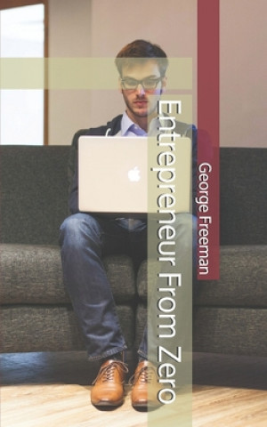 Knjiga Entrepreneur From Zero George Freeman