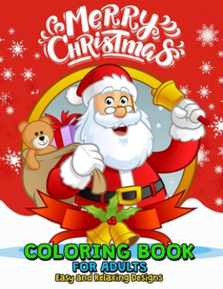 Carte Merry Christmas Coloring Books for Adults Easy and Relaxing Design: Santa, Snowman, Elves and Friend Rocket Publishing