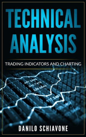 Carte Technical Analysis: Trading Indicators and Charting Danilo Schiavone