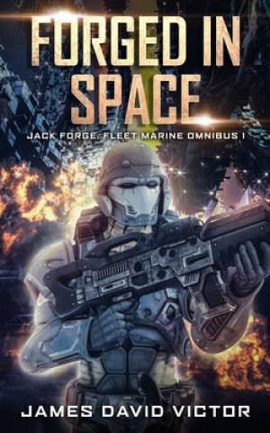 Knjiga Forged in Space Omnibus James David Victor