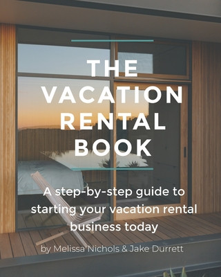 Könyv The Vacation Rental Book: A step-by-step guide to starting your vacation rental business today Jake Durrett
