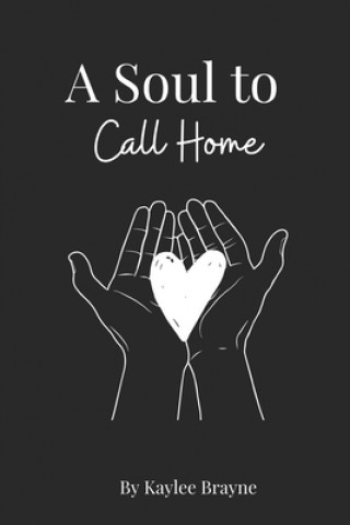 Kniha A Soul to Call Home Kaylee Brayne