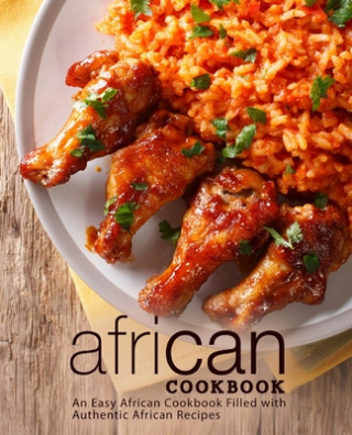 Książka African Cookbook: An Easy African Cookbook Filled with Authentic African Recipes (2nd Edition) Booksumo Press