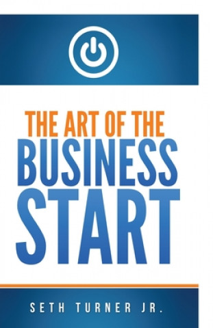 Kniha The Art of The Business Start Seth Turner Jr