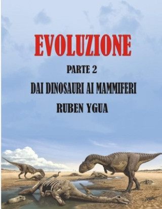 Kniha Evoluzione: Dai Dinosauri AI Mammiferi Ruben Ygua