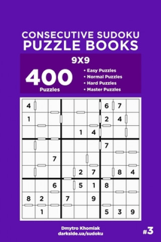 Könyv Consecutive Sudoku Puzzle Books - 400 Easy to Master Puzzles 9x9 (Volume 3) Dart Veider