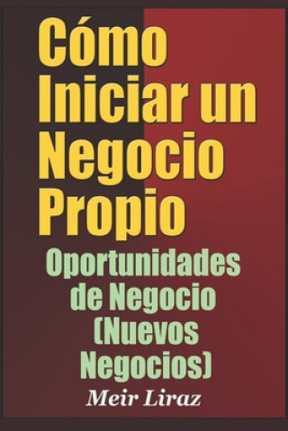 Kniha Cómo Iniciar un Negocio Propio: Oportunidades de Negocio (Nuevos Negocios) Meir Liraz