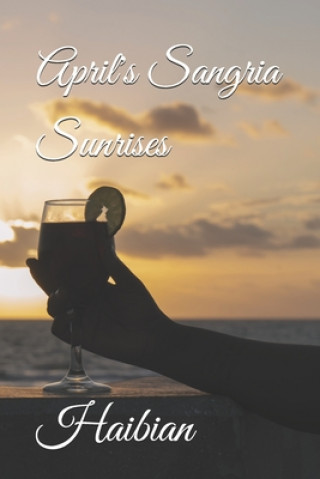 Kniha April's Sangria Sunrises Haibian