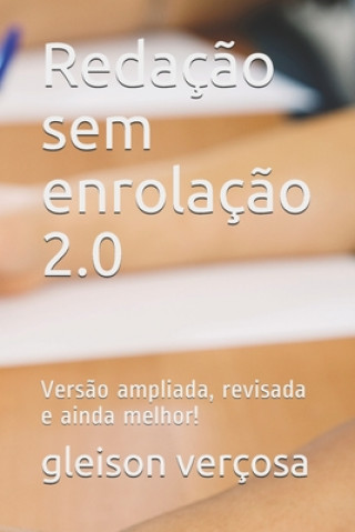 Carte Redaç?o sem enrolaç?o 2.0: Vers?o ampliada, revisada e ainda melhor! Gleison Vercosa