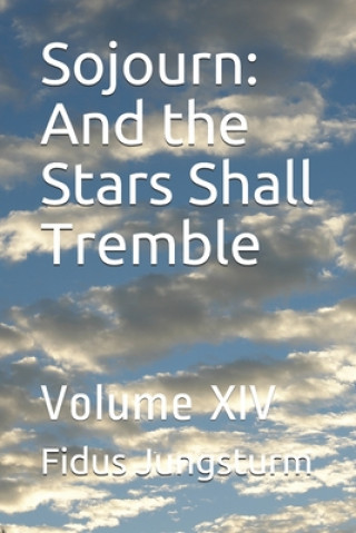 Kniha Sojourn: And the Stars Shall Tremble: Volume XIV Fidus Jungsturm