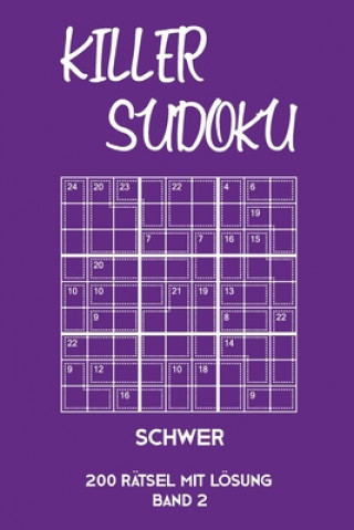 Könyv Killer Sudoku Schwer 200 Rätsel Mit Lösung Band2: Anspruchsvolles Summen-Sudoku Rätselheft für Profis, 2 Rästel pro Seite Tewebook Killer Sudoku