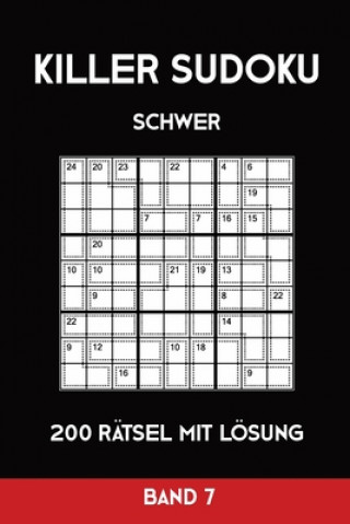 Könyv Killer Sudoku Schwer 200 Rätsel Mit Lösung Band7: Anspruchsvolle Summen-Sudoku Puzzle, Rätselheft für Profis, 2 Rästel pro Seite Tewebook Killer Sudoku