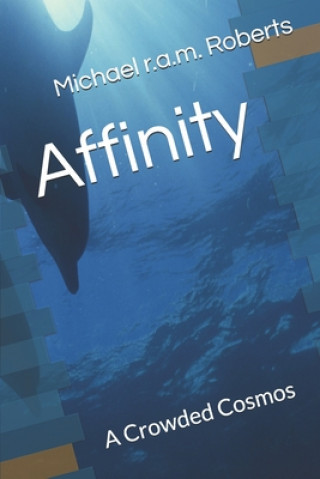 Knjiga Affinity: A Crowded Cosmos Michael R. a. M. Roberts