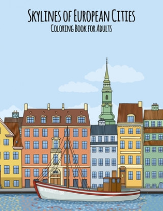 Kniha Skylines of European Cities Coloring Book for Adults Nick Snels