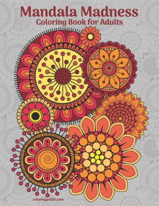 Książka Mandala Madness Coloring Book for Adults Nick Snels