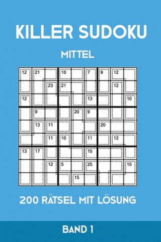 Könyv Killer Sudoku Mittel 200 Rätsel mit Lösung Band 1: Mittelschwere Summen-Sudoku Puzzle, Rätselheft für Profis, 2 Rästel pro Seite Tewebook Killer Sudoku