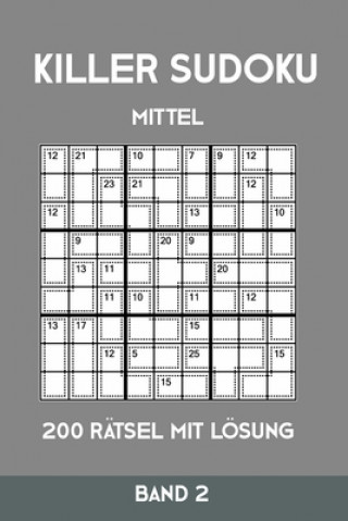 Libro Killer Sudoku Mittel 200 Rätsel mit Lösung Band 2: Mittelschwere Summen-Sudoku Puzzle, Rätselheft für Profis, 2 Rästel pro Seite Tewebook Killer Sudoku